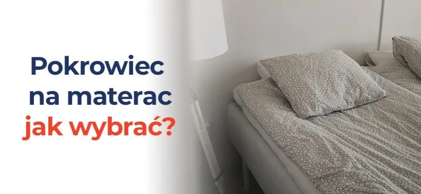 Jak wybrać najlepszy ochraniacz na materac, aby uniknąć zniszczeń